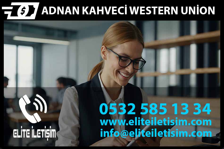 adnan kahveci western union